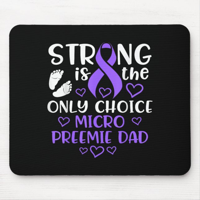Micro Preemie Nicu New Dad Strong Premature Birth  Mouse Mat (Front)
