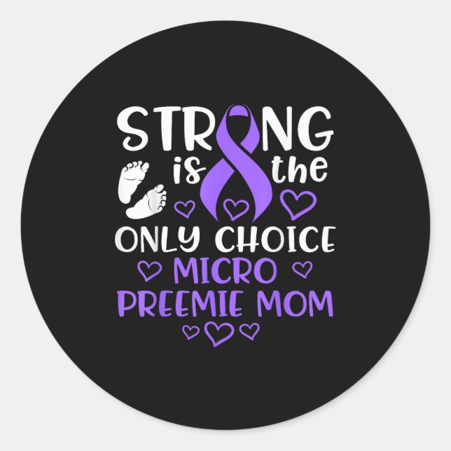 Micro Preemie Nicu New Mom Awareness Strong Premat Classic Round Sticker (Front)