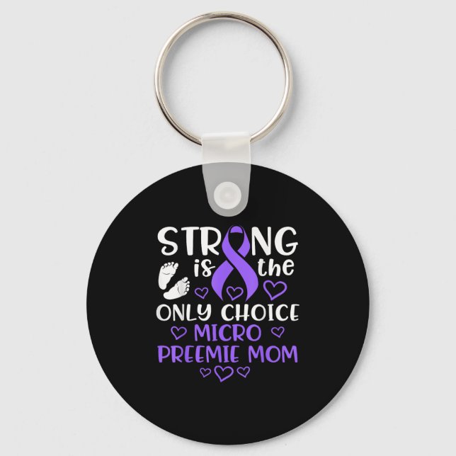 Micro Preemie Nicu New Mom Awareness Strong Premat Key Ring (Front)