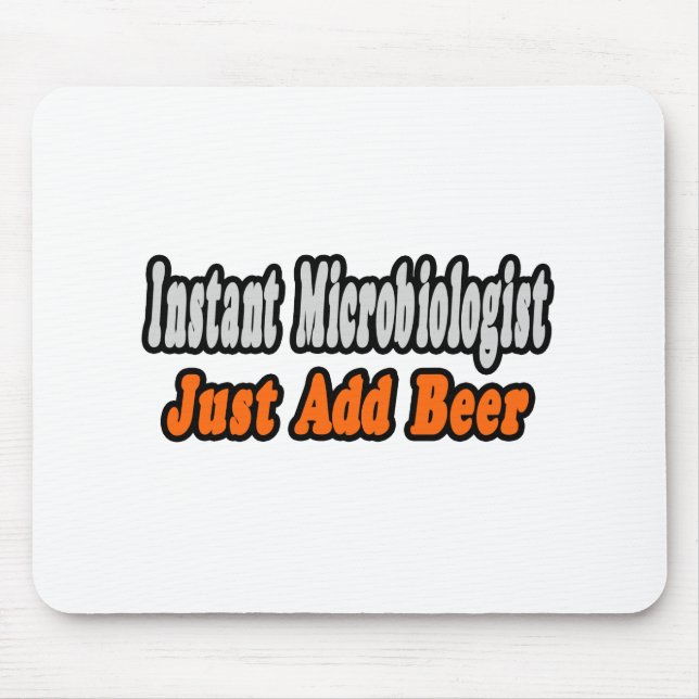 Microbiologist...Add Beer Mouse Mat (Front)