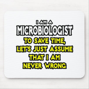 Microbiologist...Assume I Am Never Wrong Mouse Mat