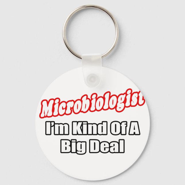 Microbiologist...Big Deal Key Ring (Front)