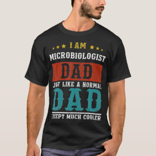MICROBIOLOGIST DAD Fathers Day Daddy T-Shirt