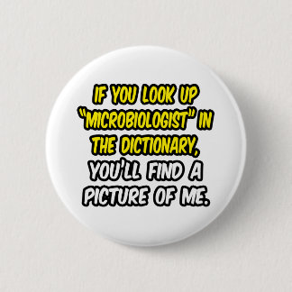 Microbiologist In Dictionary...My Picture 6 Cm Round Badge