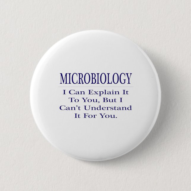 Microbiologist Joke .. Explain Not Understand 6 Cm Round Badge (Front)