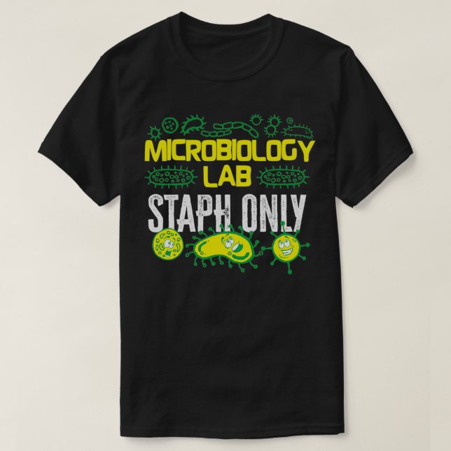Microbiologist Microbiology Lab Staph Gift Idea 10 T-Shirt (Design Front)
