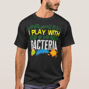 Microbiologist Microbiology Lab Staph I play with T-Shirt