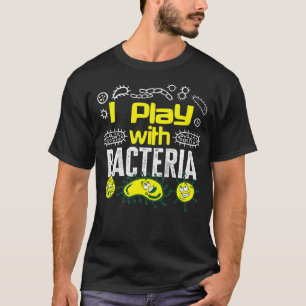 Microbiologist Microbiology Lab Staph I play with T-Shirt