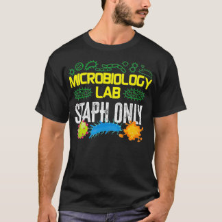 Microbiologist Microbiology Lab Staph Lab Staph o T-Shirt