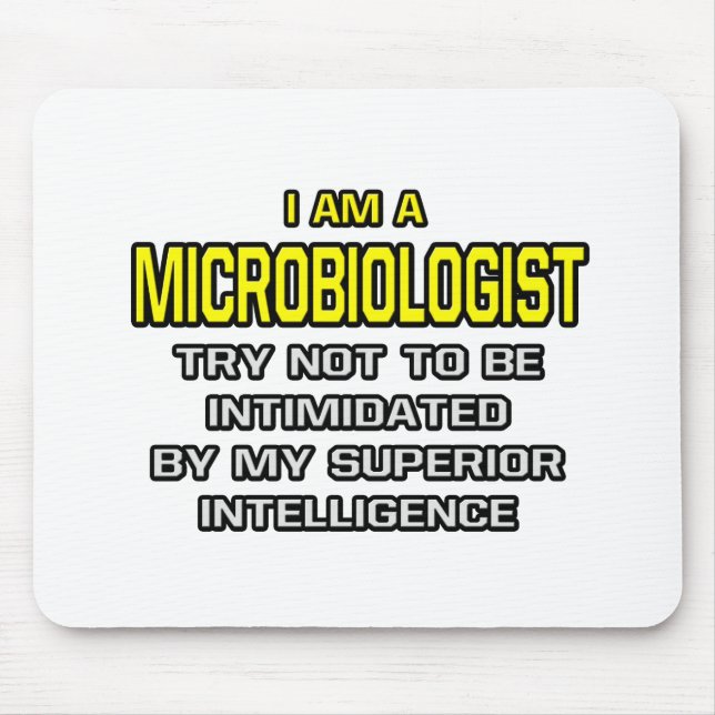 Microbiologist...Superior Intelligence Mouse Mat (Front)