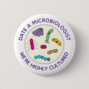 Microbiologists are Highly Cultured Funny 6 Cm Round Badge