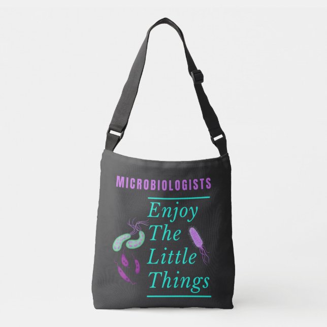 Microbiologists Enjoy The Little Things Microbe  Crossbody Bag (Front)