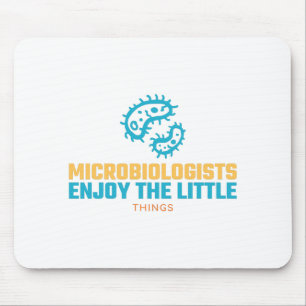 Microbiologists Enjoy The Little Things Mouse Mat