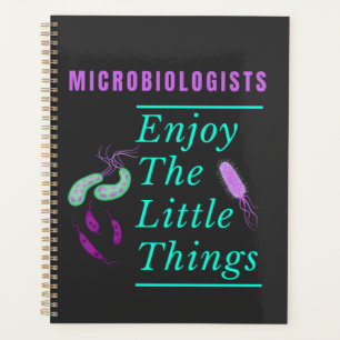 Microbiologists Enjoy The Little Things Planner