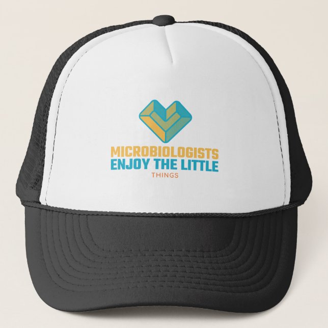 Microbiologists Enjoy The Little Things Trucker Hat (Front)