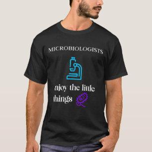 Microbiologists enjoy the little things vintage T-Shirt