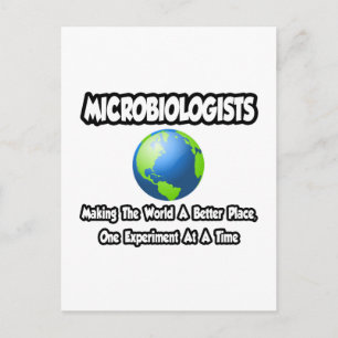 Microbiologists...Making the World a Better Place Postcard