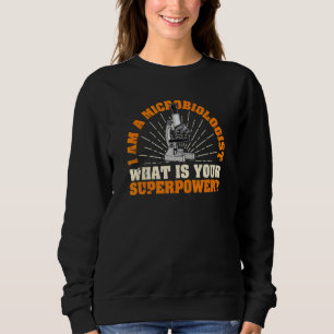 Microbiology Biology Medicine Microscopes Sweatshirt