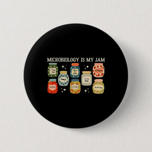Microbiology Is My Jam Bycteria And Cells Biology  6 Cm Round Badge