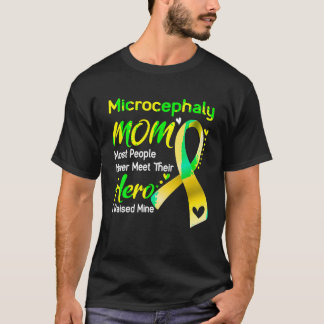 Microcephaly Mum I Raised Mine T Shirt