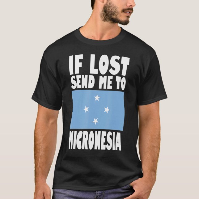 Micronesia Flag Design  If lost send me to Microne T-Shirt (Front)