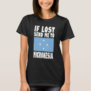 Micronesia Flag Design  If lost send me to Microne T-Shirt