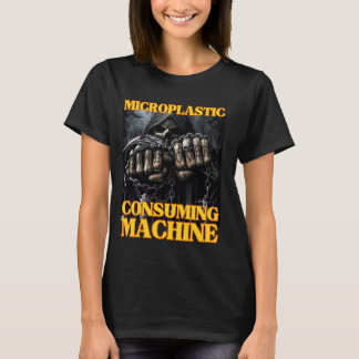 Microplastic Consuming Machine Funny Edgy Hard Ske T-Shirt