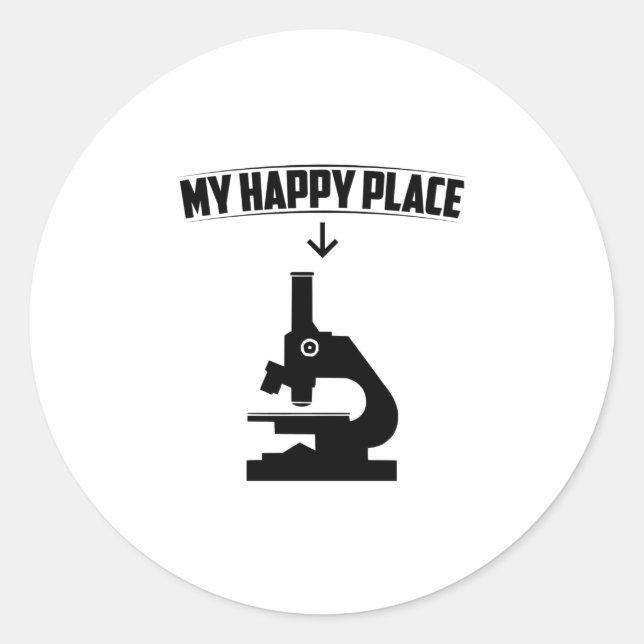 Microscope My Happy Place | Biologists Gift Idea Classic Round Sticker (Front)