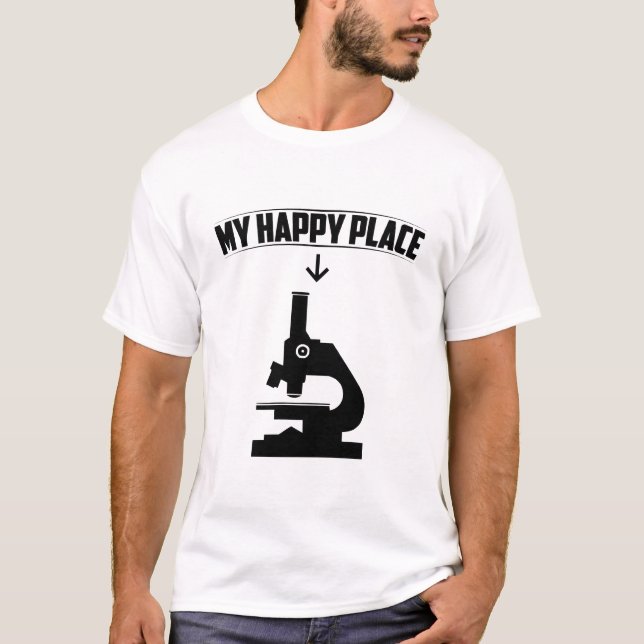 Microscope My Happy Place | Biologists Gift Idea T-Shirt (Front)