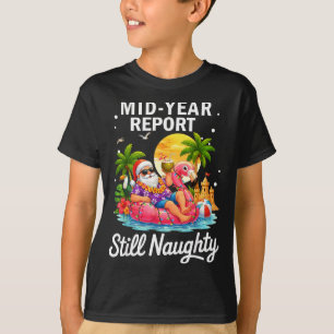Mid year report naughty funny santa beach summer T-Shirt