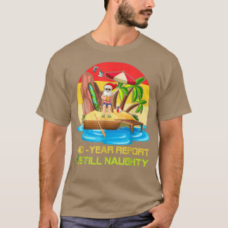 Mid Year Report Still Naughty Christmas In July Sa T-Shirt
