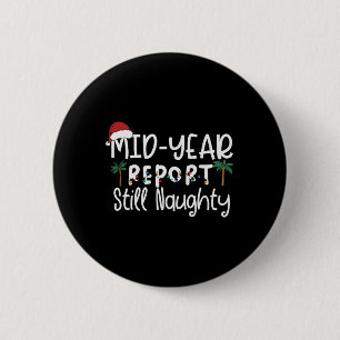 Mid-year Report Still Naughty Funny Santa Chirstma 6 Cm Round Badge
