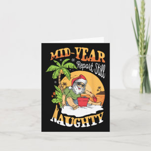 Mid Year Report Still Naughty Funny Santa Sommer C Card