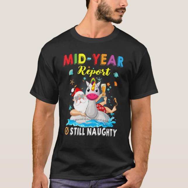 Mid Year Report Still Naughty Santa Beach Christma T-Shirt (Front)
