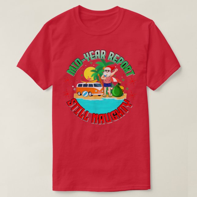 Mid Year Report Still Naughty Santa Claus Christma T-Shirt (Design Front)
