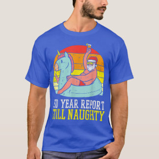 Mid Year Report Still Naughty Santa Summer Christm T-Shirt