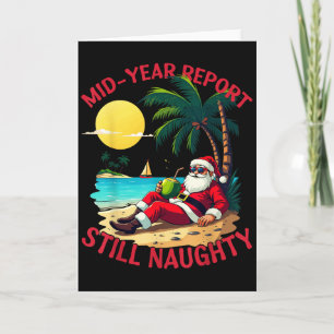Mid Year Rert Still Naughty Funny Christmas In Jul Card