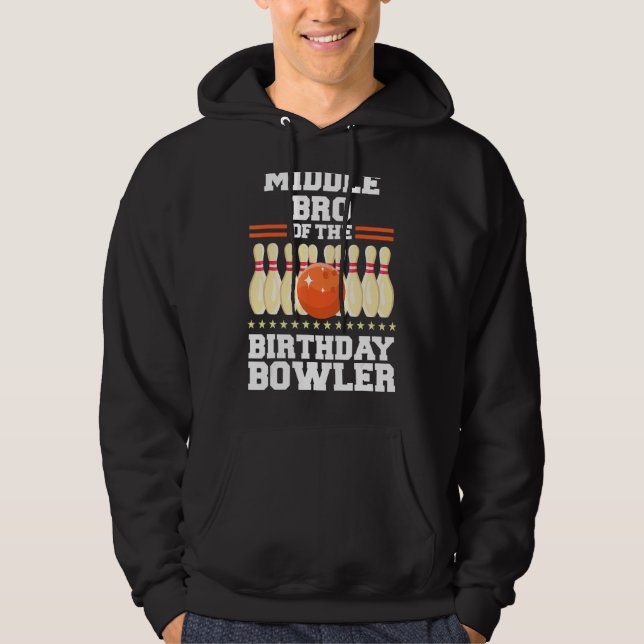 Middle Bro Of The Birthday Bowler Bday Bowling Par Hoodie (Front)