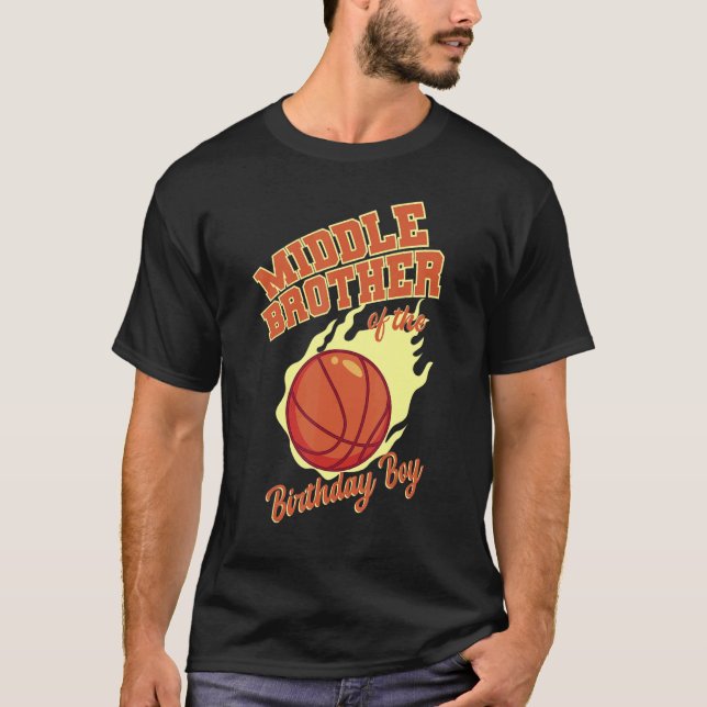 Middle Brother Of The Birthday Boy Basketball Fami T-Shirt (Front)