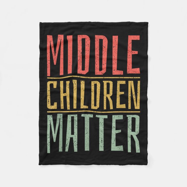 Middle Children Funny Quote Sibling Day  Fleece Blanket (Front)