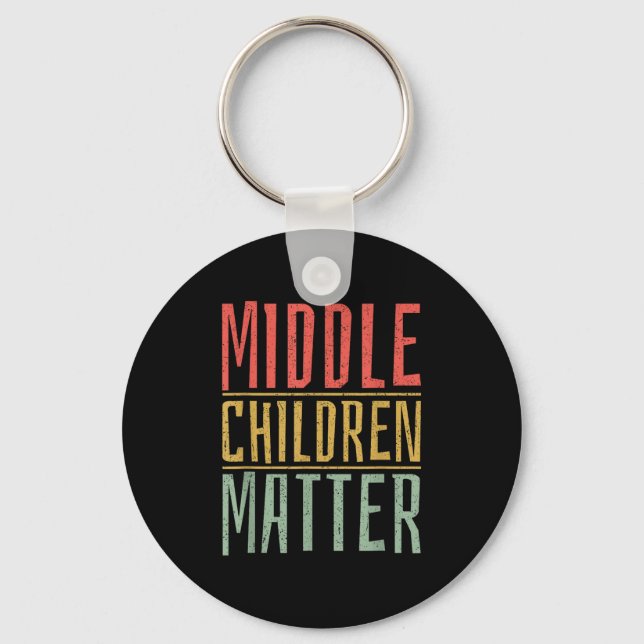 Middle Children Funny Quote Sibling Day  Key Ring (Front)