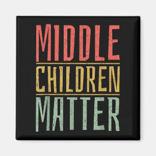 Middle Children Funny Quote Sibling Day  Magnet