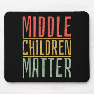 Middle Children Funny Quote Sibling Day Mouse Mat