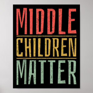 Middle Children Funny Quote Sibling Day  Poster