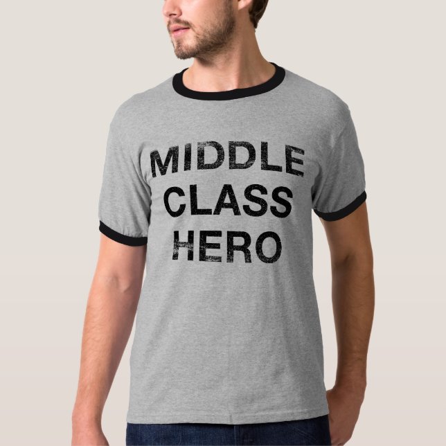 Middle Class Hero T-Shirt (Front)