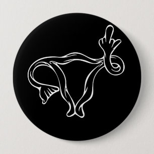 Middle Finger Uterus Pro-choice  10 Cm Round Badge