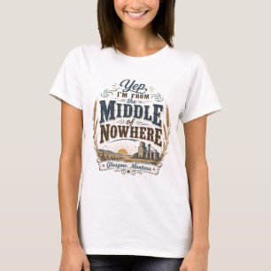 Middle of Nowhere Glasgow Montana T-Shirt