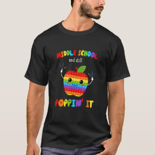 Middle School And Still Poppin It Back To School P T-Shirt