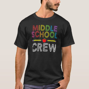Middle School Crew  Teacher Student 1st Day of Sch T-Shirt