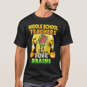 Middle School Grade Teachers Love Brains Horor Pum T-Shirt